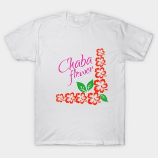 Chaba flower,Hibiscus flowers T-Shirt